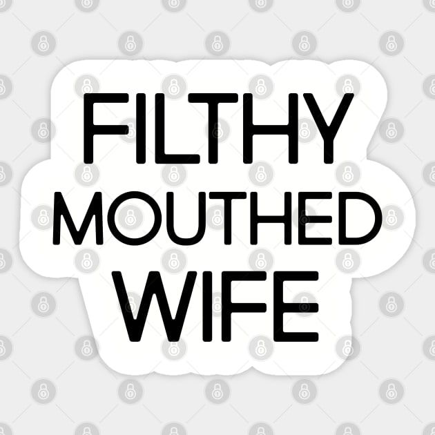 Filthy Mouthed Wife Sticker by WeekendRiches